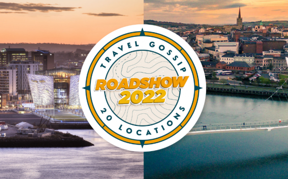 Travel Gossip Roadshow 2022 comes to Northern Ireland!