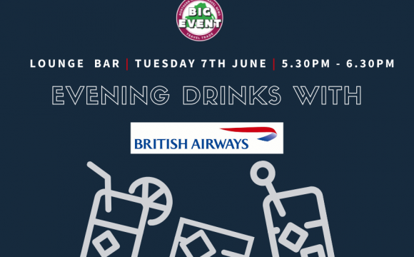 Evening Drinks with British Airways at The Big Travel trade Event 2022