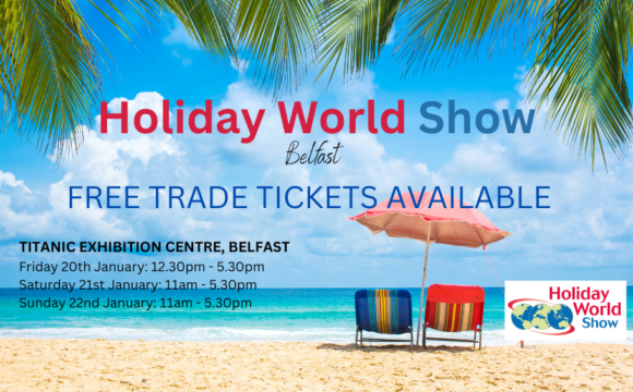 Holiday World Belfast is BACK – Get your free trade tickets NOW!!